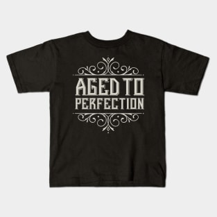 Aged To Perfection Kids T-Shirt